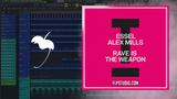 ESSEL & Alex Mills - Rave Is The Weapon FL Studio Remake (Tech House)