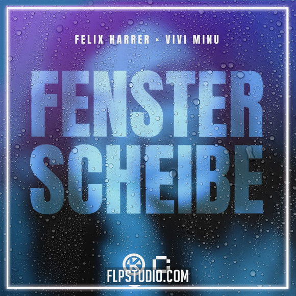 Felix Harrer x Vivi Minu – Fensterscheibe FL Studio Remake (Dance)