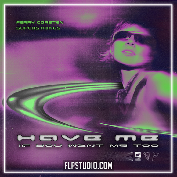 Ferry Corsten, SUPERSTRINGS - Have Me (If You Want Me Too) FL Studio Remake (Trance)