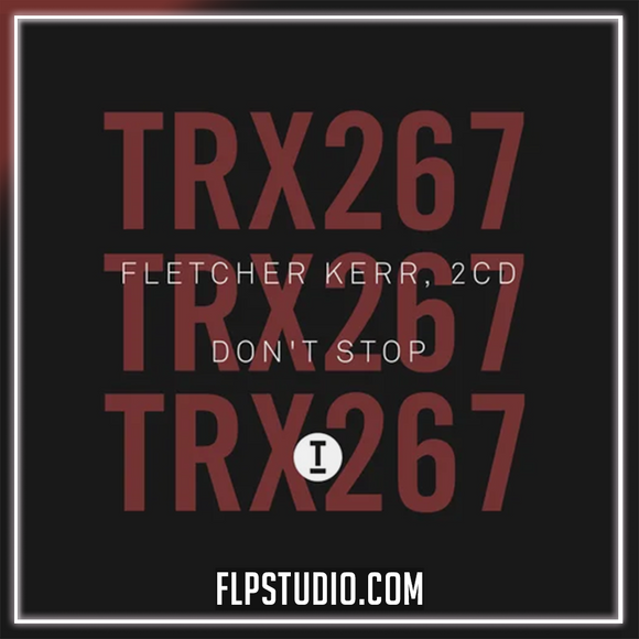 Fletcher Kerr, 2CD - Don't Stop FL Studio Remake (Techno)
