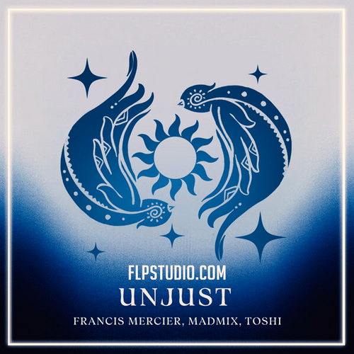 Francis Mercier, Toshi, Madmix - Unjust (FL Studio Remake)