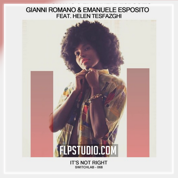 Gianni Romano & Emanuele Esposito feat.Helen Tesfazghi - It's not right FL Studio Remake (Afro House)