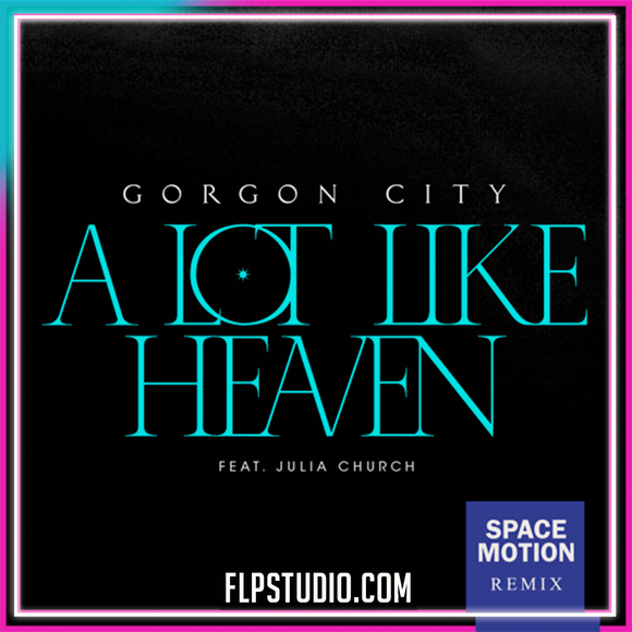Gorgon City ft. Julia Church - A Lot Like Heaven (Space Motion Remix) FL Studio Remake (Melodic House)