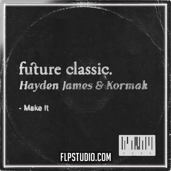 Hayden James & Kormak - Make It FL Studio Remake (Dance)
