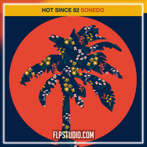 Hot Since 82 - Sonedo FL Studio Remake (House)