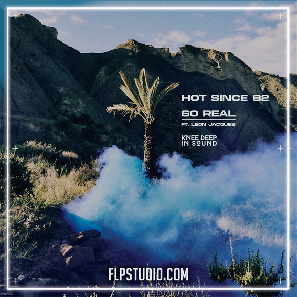 Hot Since 82 - So Real FL Studio Remake (Deep House)