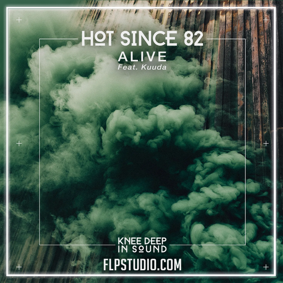 Hot Since 82 - Alive (feat. Kuuda) FL Studio Remake (House)