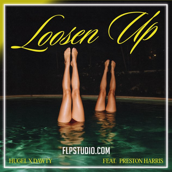 HUGEL, Dawty feat. Preston Harris - Loosen Up FL Studio Remake (Afro House)