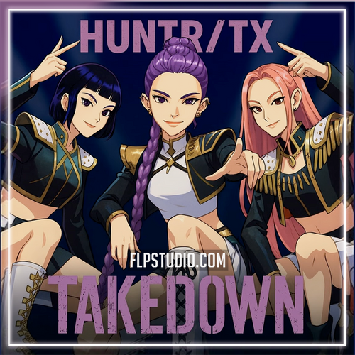 Huntr/tx (Kpop Demon Hunters) - Takedown FL Studio Remake (K-Pop)