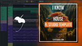 I Know - House FL Studio Template (Sonny Fodera, Belters Only Style)