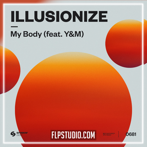 Illusionize – My Body (feat. Y&M) FL Studio Remake (Tech House)