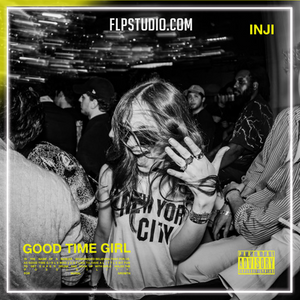 Inji - Good Time Girl FL Studio Remake (Dance)