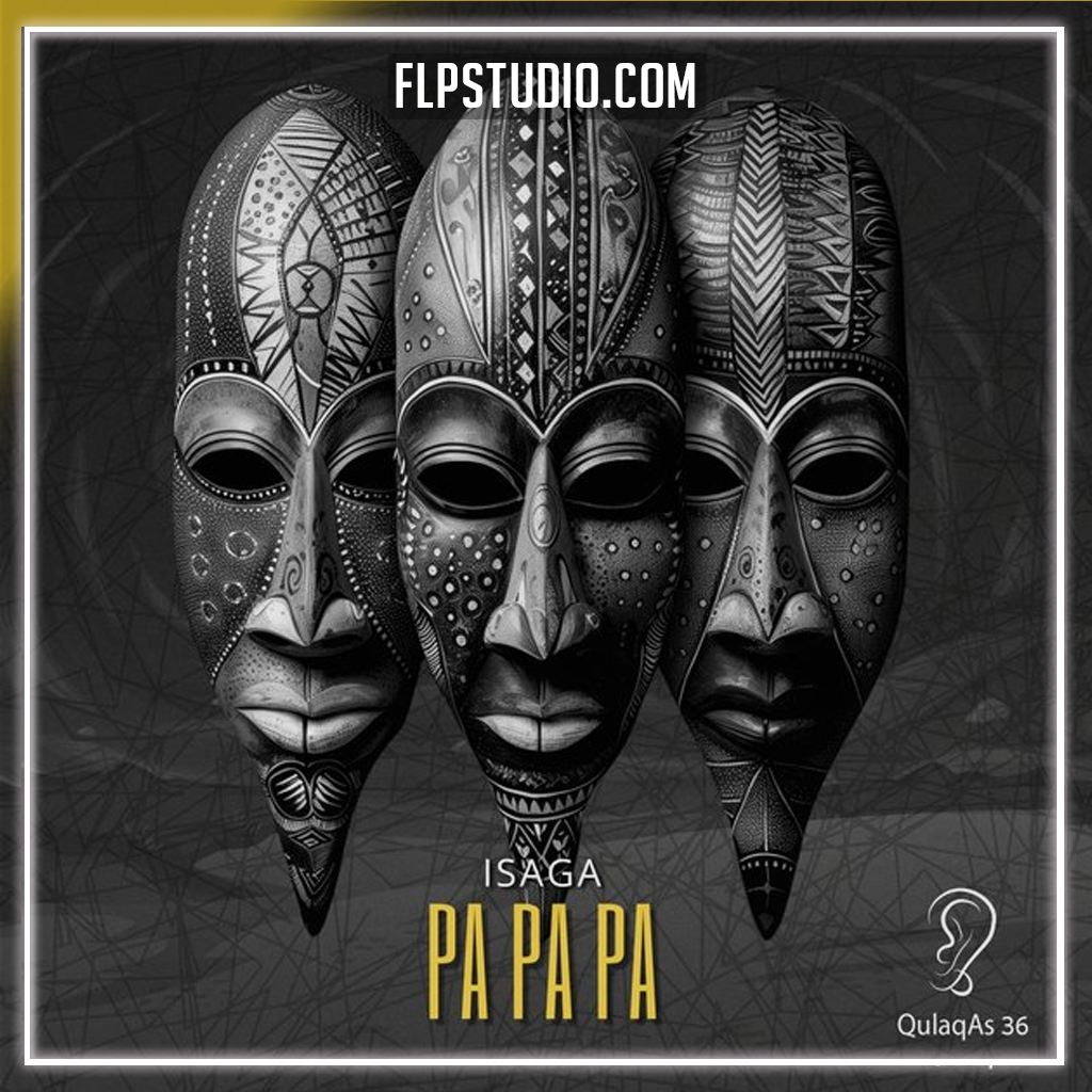 Isaga - Pa Pa Pa FL Studio Remake (Afro House) – FLP Studio