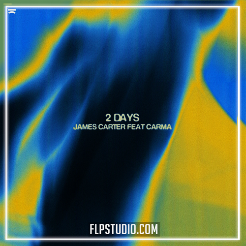 James Carter - 2 Days (feat. CARMA)  FL Studio Remake (Dance)
