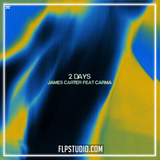 James Carter - 2 Days (feat. CARMA)  FL Studio Remake (Dance)