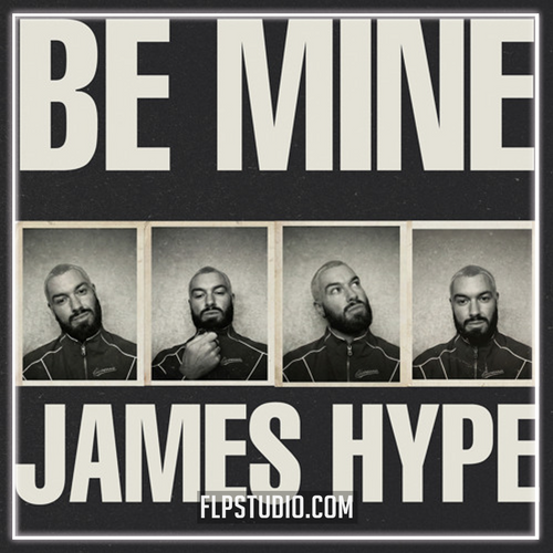 James Hype - Be Mine (FL Studio Remake)