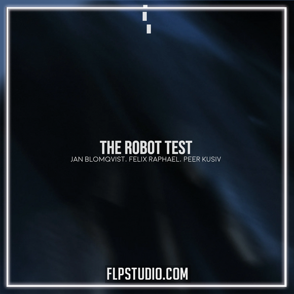 Jan Blomqvist, Peer Kusiv, Felix Raphael - The Robot Test FL Studio Remake (Melodic House)