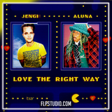 Jengi, Aluna - Love The Right Way FL Studio Remake (Dance Pop)