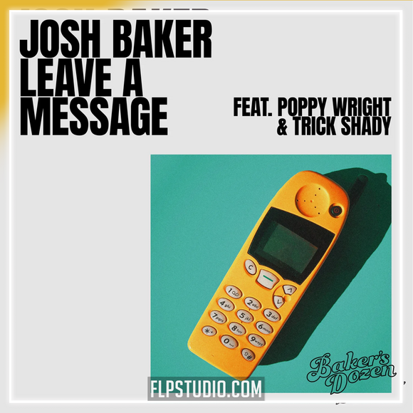 Josh Baker - Leave A Message (feat. Poppy Wright & Trick Shady) FL Studio Remake (Deep House)