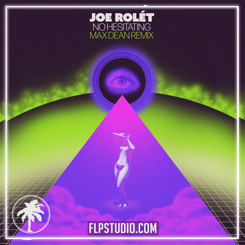 Joe Rolét - No Hesitating (Max Dean Remix) (FL Studio Remake)