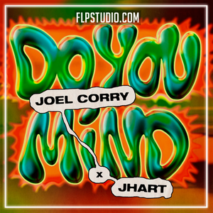 Joel Corry - Do You Mind (feat. JHart) FL Studio Remake (Eurodance / Dance Pop)