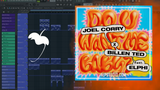 Joel Corry - Do U Want Me Baby? with Billen Ted & Elphi FL Studio Remake (Dance)