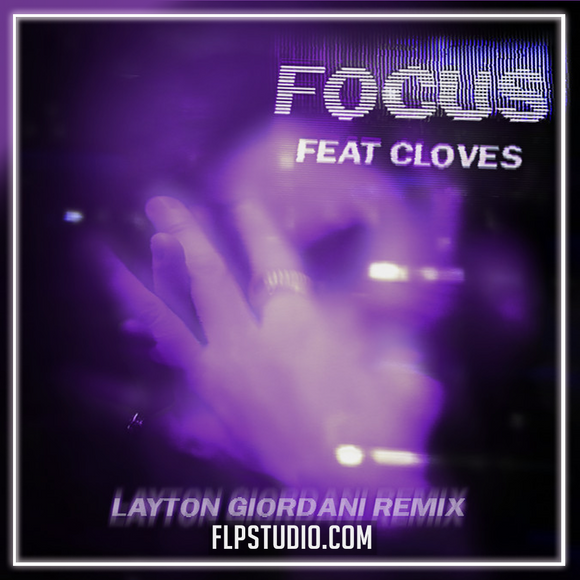 John Summit - Focus (feat. CLOVES) [Layton Giordani Remix] FL Studio Remake (Melodic House)
