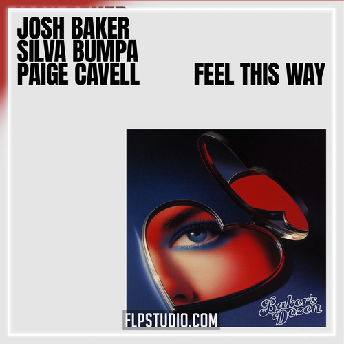 Josh Baker, Silva Bumpa & Paige Cavell - Feel This Way FL Studio Remake (House)