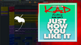 KAK HATT & K.A.D - Just How You Like It FL Studio Remake (Hip-Hop)