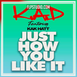KAK HATT & K.A.D - Just How You Like It FL Studio Remake (Hip-Hop)
