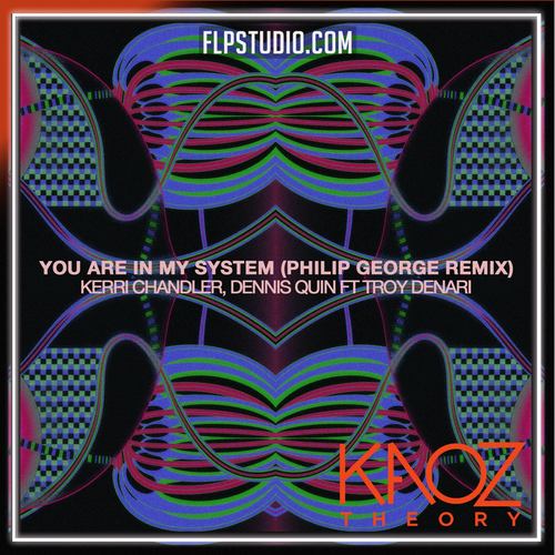 Kerri Chandler, Dennis Quin, Troy Denari - You Are In My System (Philip George Remix) FL Studio Remake (Jackin House)