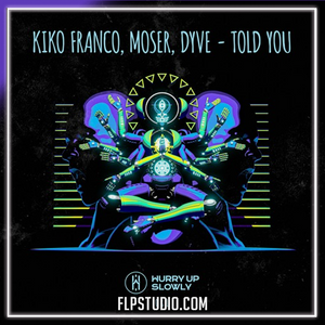 Kiko Franco, Moser, DYVE - Told You FL Studio Remake (Afro House)