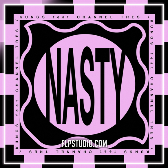 Kungs - Nasty ft. Channel Tres FL Studio Remake (Dance)