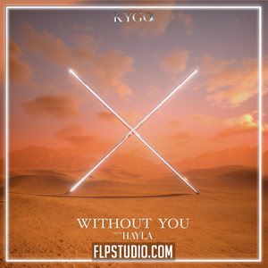 Kygo, HAYLA - Without You FL Studio Remake (Dance Pop)