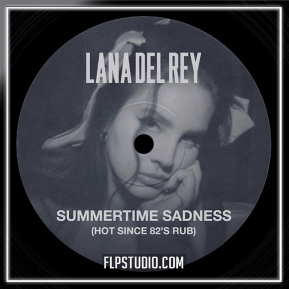 Lana Del Rey - Summertime Sadness (Hot Since 82's Rub) FL Studio Remake (House)