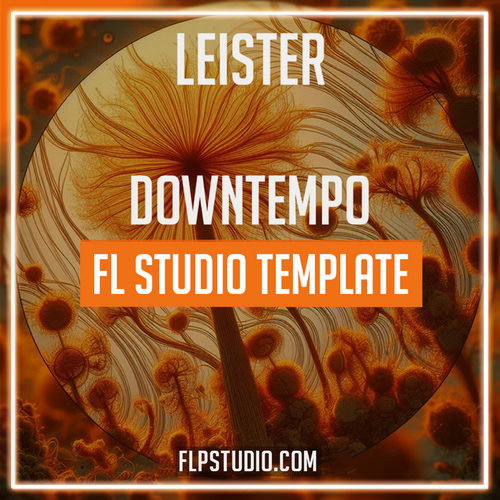 Leister - Downtempo FL Studio Template (Bonobo Style)