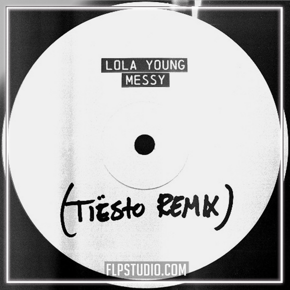 Lola Young - Messy (Tiësto Remix) FL Studio Remake (Dance Pop)