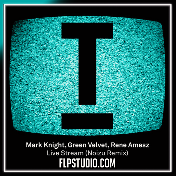 Mark Knight, Green Velvet, Rene Amesz - Live Stream (Noizu Remix) FL Studio Remake (Tech House)