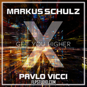 Markus Schulz x Pavlo Vicci - Get You Higher FL Studio Remake (Techno)