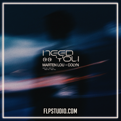 Marten Lou, Colyn - Need You (FL Studio Remake)