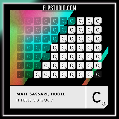 Matt Sassari, Hugel - It Feels So Good FL Studio Remake (Tech House)