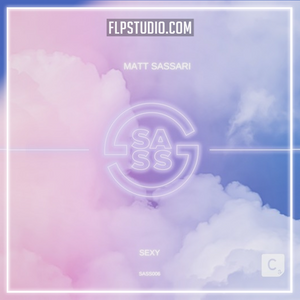 Matt Sassari - Sexy  FL Studio Remake (Tech House)