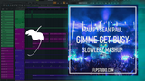 Mau P x Sean Paul - Gimme Get Busy (SLOWLEEZ Mashup) FL Studio Remake (Tech House)