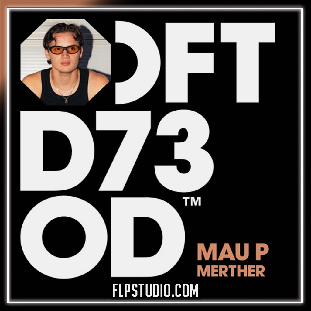 Mau P - Merther FL Studio Remake (Tech House) – FLP Studio