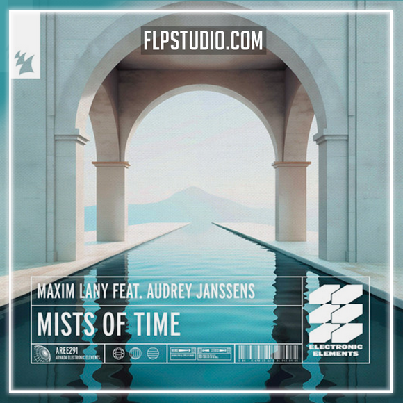 Maxim Lany feat. Audrey Janssens - Mists Of Time FL Studio Remake (Melodic House/ Techno)