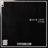 Maxim Lany - Titan FL Studio Remake (Melodic House)