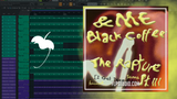 &ME, Black Coffee - The Rapture Pt.III FL Studio Remake (Techno)