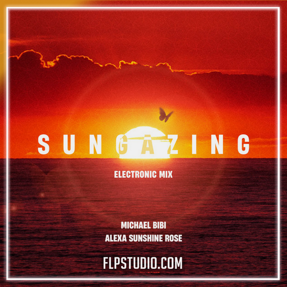 Michael Bibi. Alexa Sunshine Rose - Sungazing (Electronic Mix)  FL Studio  Remake (Tech House)