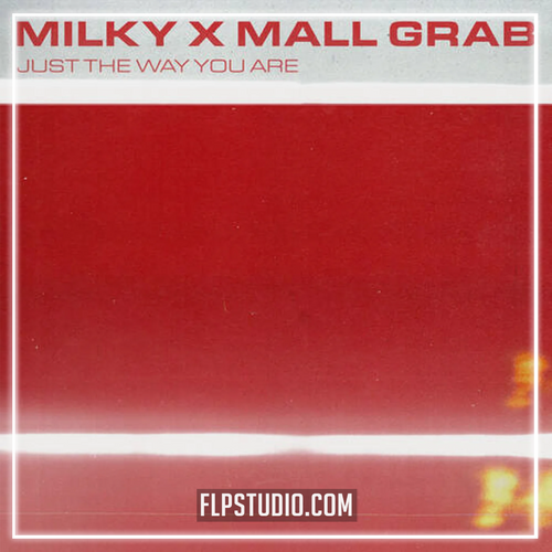 Milky, Mall Grab - Just The Way You Are (FL Studio Remake)