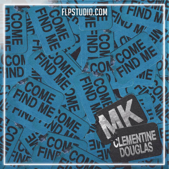 MK & Clementine Douglas - Come Find Me FL Studio Remake (Dance Pop)